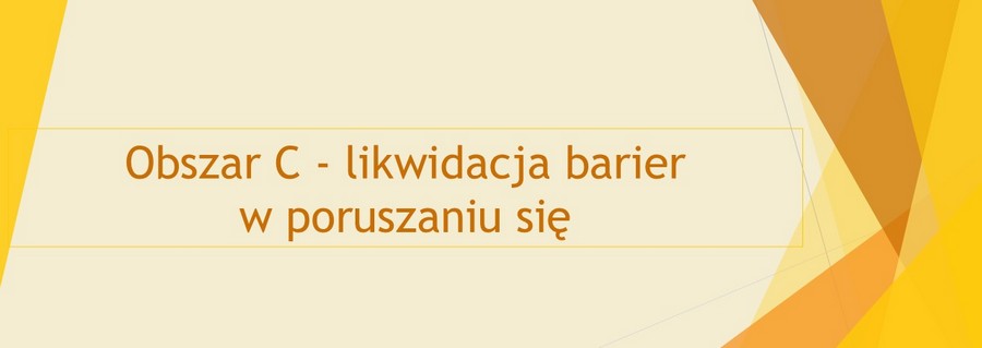 Obszar_C_-_likwidacja_barier_w_poruszaniu_się.jpg